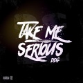 Take Me Serious (Explicit)