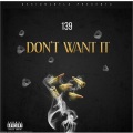 Don't want It (Explicit)