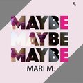 Mari M.、tamara、One - Maybe (Euro One Club Mix)