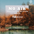 Che Jose - No Air (Deep Woods Rework Radio)