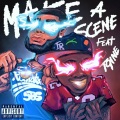 Make A Scene (feat. T9ine)(Explicit)