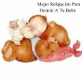 Relajación Profunda - Mejora La Calidad Del Sueño De Tu Bebé
