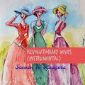 Steven W Rodgers - Revolutionary Wives