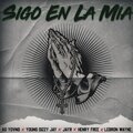 Ag Yovng、Young Dizzy Jay、JayR Oficial、Henry Free、Lebron Wayne - Sigo en la mia (feat. Young Dizzy Jay JayR Oficial Henry free & Lebron Wayne)(Explicit)
