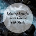Nature Lab、Binaural Beats MT、Natural Baby Sleep Aid Academy - Relaxing Peaceful River Flowing with Music - 2 Hours
