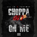 Choppa On Me (feat. FastWay)(Explicit)