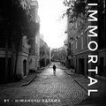 Himanshu Ratawa - Immortal