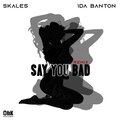 Skales、1da Banton - Say You Bad