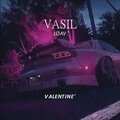 Vasil - VALENTINE (Explicit)