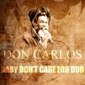 don carlos、Euvin Spencer - Baby Don't Care for Dub