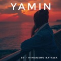 Himanshu Ratawa - Yamin