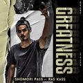 Shomori Pass、Ras Kass - Greatness