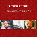 Peter Tsebe - Memories of Your Love
