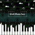 Jazzy Jazz Vibes For Work