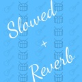 Slowed & Reverb