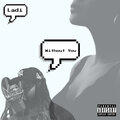Ladi - Without You (Explicit)