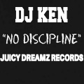 DJ KEN - No Discipline