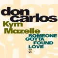 don carlos、Kym Mazelle - Someone Gotta Found Love