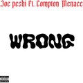 Joe Peshi、Compton Menace - Wrong (feat. Compton Menace)(Explicit)