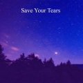 Save Your Tears (Piano Instrumental)