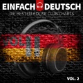 Einfach Deutsch, Vol. 2 - Die Besten House Club Charts