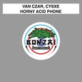 Van Czar、Cysxe - Horny Acid Phone