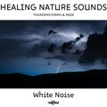 White Noise & Thunderstorms & Rain: Healing Nature Sounds, Loopable
