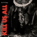 Kill Us All (K.U.A.) [Explicit]