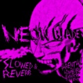 NEON BLADE (Slowed + Reverb|Explicit)