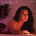 Saskia - Wasn't Ready (Explicit)