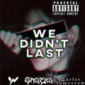 Greyeyes、Carter Tommrow Prod.WN - We didnt last (feat. Carter Tommrow Prod.WN|Explicit)