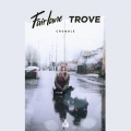 Fairlane、Trove - Crumble
