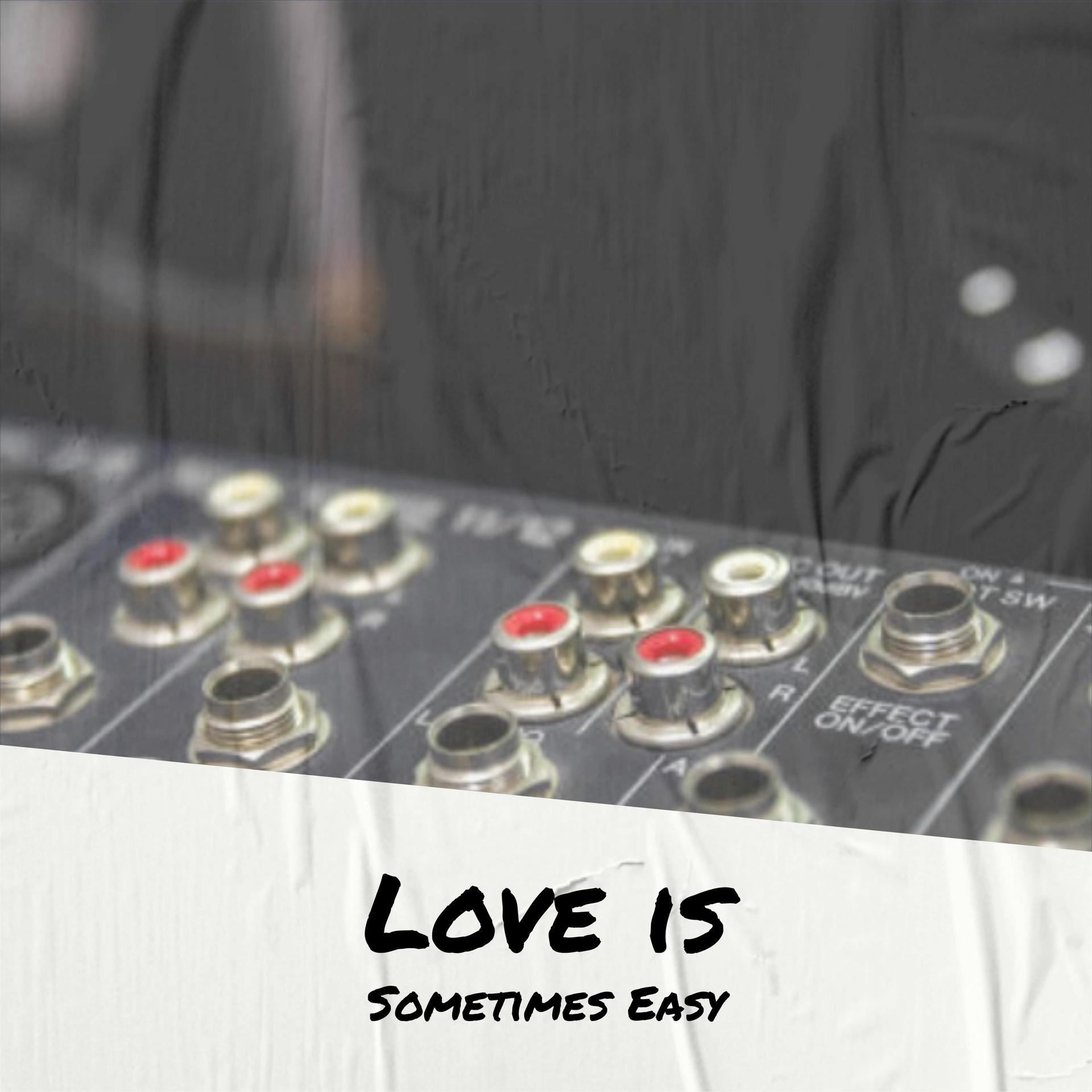 Love is Sometimes Easy