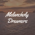 Melancholy Dreamers