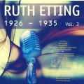Ruth Etting (1926-1935) , Vol. 3