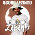 Scoop Lezinto、Zan'Ten - Inkulumo Zabantu