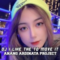 Anang Ardinata Project - DJ I LIKE THE TO MOVE IT
