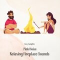 Pink Noise for Sleep、Fire Sounds Sleep、Weather Sounds - Loopable - Soothing Fires Music