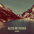 ReBorn - Bless Me Father