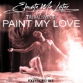 Paint My Love (feat. Tribal Saints)(Extended Version)