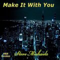 Steve Michaels、david gates - Make It With You (R&B Version)