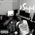 2Stupid (feat. C-Rock) [Explicit]