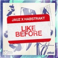Jauz、Habstrakt - Like Before