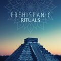 Prehispanic Rituals (Mayan Ceremonial Music, Aztec Native Flute Sounds, Shamanic Drums from Inca Empire)