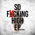 So Fxcking High (Original Mix|Explicit)