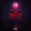 Meet Me On The Moon (Explicit)