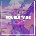 Double Take Slowed