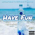 Chilly、SkettiOnTheBeat、Essence - Have Fun (Explicit)