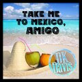 DK DAVIS、DONALD KRENC、DANIEL PIETRANDONI、John Johnson - Take Me to Mexico, Amigo