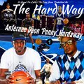 Lil Penny、King Yung Face、Anfernee Hardaway - The Hard Way (feat. Anfernee Hardaway & Lil Penny)(Radio Edit)